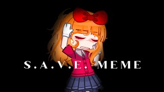 SAVE meme  gacha club  Elizabeth Afton🤍 [upl. by Nolita]