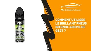 Comment utiliser le brillant pneus intense 400 ml de GS27 [upl. by Burget]