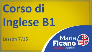 Corso di Inglese B1  Lezione 715 [upl. by Atinauj]