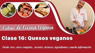 Curso de cocina vegana Clase 16 Quesos Veganos [upl. by Luedtke]