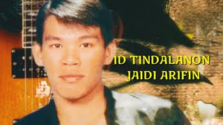 ID TINDALANON  JAIDI ARIFIN [upl. by Gillian]