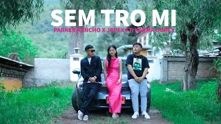 SEM TRO MI  Parker Kencho  Japex  Karma Udrey  Official Music Video  JWF Productions  1080P [upl. by Mercier]