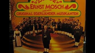 25 JAHRE  ERNST MOSCH UND SEINE ORIGINAL EGERLANDER MUSIKANTEN  JUBILAUMSGRUSSE  side 3 of 4 [upl. by Llesig]