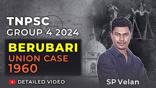 TNPSC Group 4 2024  Berubari Union Case 1960  Detailed Video  SP Velan  Veranda Race [upl. by Eitisahc]