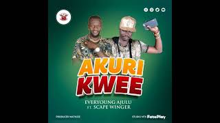 Akuri Kwee by Everyoung Ajulu ft Scape Winger 2024 [upl. by Longmire244]