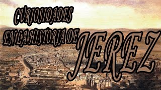 Curiosidades sobre la historia de Jerez [upl. by Nollie]