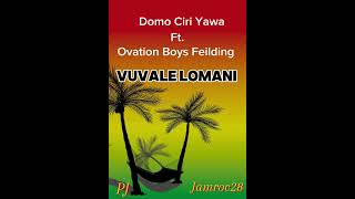 Vuvale Lomani Domo Ciri Yawa ft Ovation Boys Feilding [upl. by Lotsyrc]