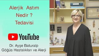 Alerjik Astım Tanısı  Belirtileri ve Tedavisi  Dr Ayşe Baturalpdan Şaşırtıcı Bilgiler [upl. by Adianez954]