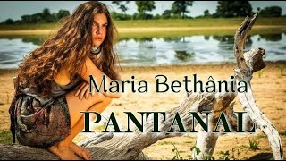 ♪ Pantanal  Maria Bethânia  Trilha Sonora Tema da Abertura da Novela Pantanal 2022 ♪ [upl. by Yelraf]