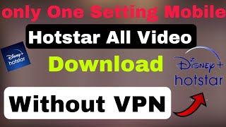 Hotstar All Video Download Without Vpn  only One Setting in Mobile  Hotstar TV [upl. by Inajar534]