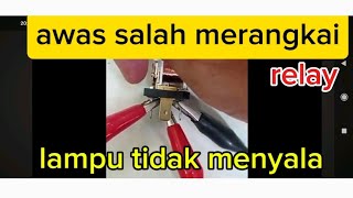 awas jangan sampai salah merangkai komponen relay [upl. by Shetrit]