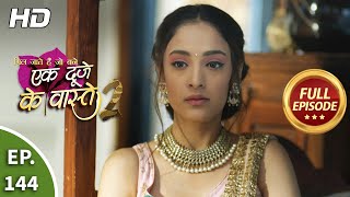 Ek Duje Ke Vaaste 2  Ep 144  Full Episode  17th December 2020 [upl. by Nomaid]