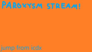 paroxysm stream 2 26 5392 [upl. by Akcir]