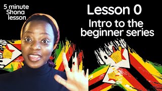 Shona Beginner Lesson 0  Intro to Beginner Quick series  Speak Shona [upl. by Phip58]