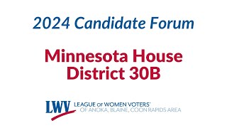 Minnesota House District 30B  2024 LWV ABC Candidate Forum [upl. by Sly]