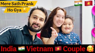 Mere Sath Prank Ho Gya 😟  India 🇮🇳 Vietnam 🇻🇳 Couple 🥰 [upl. by Eneroc]