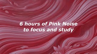 Pink Noise  Sleep Study Focus  6 Hours [upl. by Alauqahs]