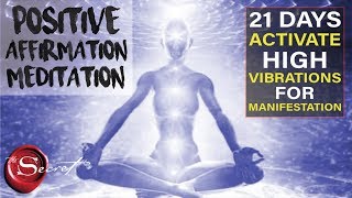 Activate Higher Vibrations For Success  Positive Affirmations Meditation Extremely Powerful [upl. by Yelkrab803]