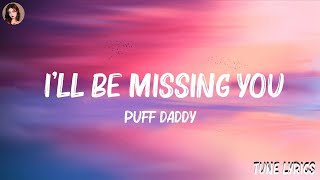 Puff Daddy  Ill Be Missing You Lyrics  RixtonDua Lipa  Hot Lyrics 2023 [upl. by Damalis]