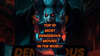 Top 10 Most Dangerous Movies in the World  Horror Movies shorts shortsfeed viral [upl. by Latoniah]