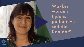 Wakker worden tijdens palliatieve sedatie Kan dat [upl. by Asp805]