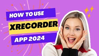 How To Use XRecorder App on Android  Best Screen Recorder  XRecorder Settings 2024 [upl. by Ymar]