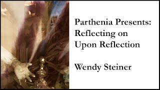 Reflecting on Upon Reflection  Wendy Steiner [upl. by Swagerty331]