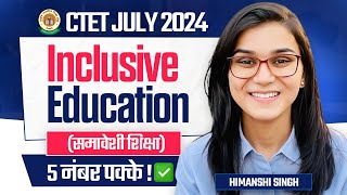 CTET July 2024 Inclusive Education by Himanshi Singh [upl. by Notlrac]