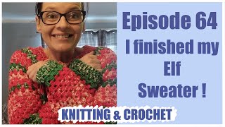 Episode 64  I finished the Elf Sweater [upl. by Keary]