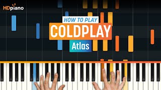 How to Play quotAtlasquot by Coldplay  HDpiano Part 1 Piano Tutorial [upl. by Barbuto732]