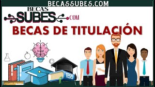 BECA DE TITULACION  Convocatoria  REQUISITOS BENEFICIOS DOCUMENTACION  becas México [upl. by Meesan]