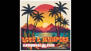 JAH JAH RADIO Love and Whispers  Campos amp Lyllatis  Reggae [upl. by Milly52]