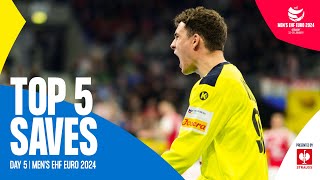 TOP 5 Saves  Day 5  Mens EHF EURO 2024 [upl. by Raquel]