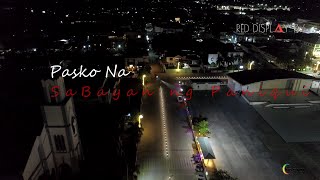 PASKONG PASKO NA SA BAYAN NG PANIQUI TARLAC 2024 [upl. by Nalor]