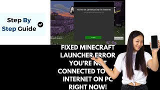 How To Fix Minecraft Launcher Error Youre Not Connected To The Internet On PC [upl. by Arob]