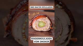 BBQ Bacon Rinderrouladen vom Smoker sind ein echter Traum bbq bacon shorts [upl. by Vizza926]