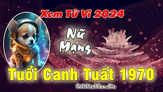 Tử vi tuổi Canh Tuất 1970 năm 2024 Nữ mạng đầy đủ và chi tiết nhất [upl. by Nyrac301]