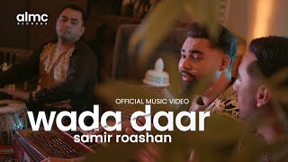 Samir Roashan  Wada Daar Official Music Video 2023  NEW AFGHAN SONG [upl. by Marcelle683]