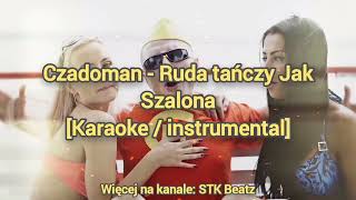 Czadoman  Ruda tańczy jak szalona KARAOKEINSTRUMENTAL [upl. by Rj]