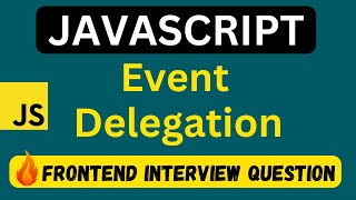 Event Delegation in JavaScript  Frontend Interview Question [upl. by Averat149]