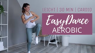 Einsteiger Dance Aerobic  EasyDance Aerobic  Leicht  Cardiotraining  30 Min  Fatburner [upl. by Onaimad]