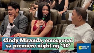 CINDY MIRANDA napaiyak sa premiere night ng ‘40’ movie katambal si KIKO ESTRADA [upl. by Duomham]