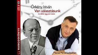 Örkény István Van választásunk  hangoskönyv Optikai csalódás Mácsai Pál előadásában [upl. by Schrick737]