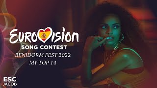 Benidorm Fest 2022 Eurovision Spain 🇪🇸 My Top 14 [upl. by Debera]