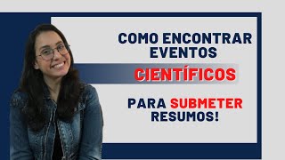 COMO ENCONTRAR EVENTOS CIENTIFICOS PARA SUBMETER RESUMOS [upl. by Nicoli]