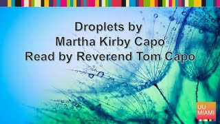 Meditation quotDropletsquot by Martha Kirby Capo Read by Reverend Tom Capo [upl. by Asseram]