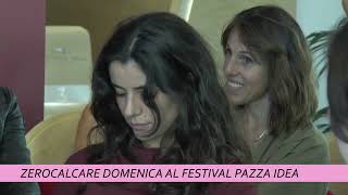 ZEROCALCARE DOMENICA AL FESTIVAL PAZZA IDEA [upl. by Macintosh13]