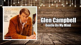 Gentle On My Mind  Glen Campbell [upl. by Hares]