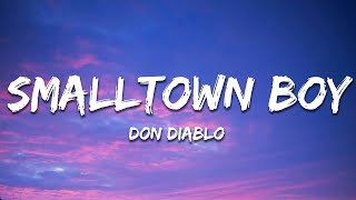 Don Diablo  Smalltown Boy Lyrics [upl. by Damaris]