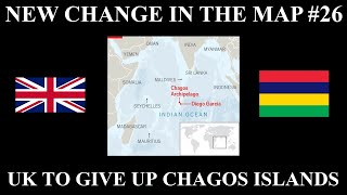 New Change in the Map  26 The UK Giving Up The Chagos Islands [upl. by Eel168]